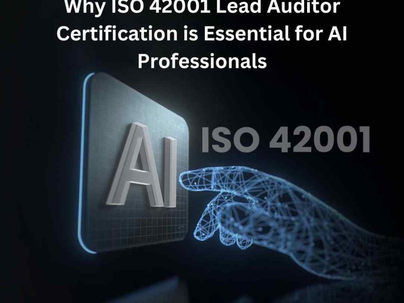 Why ISO 42001 Lead Auditor Certification is Essential for AI Professionals