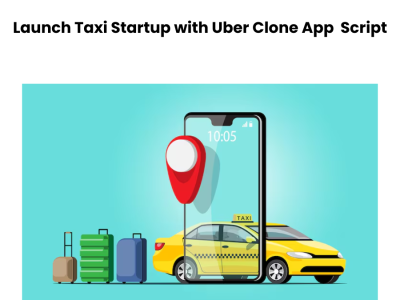 Launch Taxi Startup with Uber Clone App Script