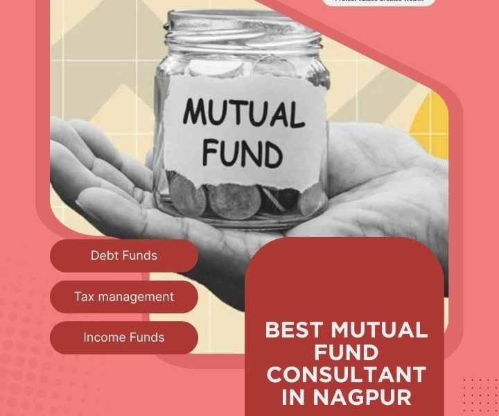 Mutual Fund Consultant in Nagpur – Expert Financial Advice