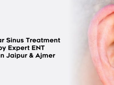 Preauricular Sinus Treatment & Surgery by Expert ENT Specialist in Jaipur & Ajmer
