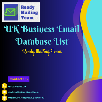 The Powerful UK Business Opportunities with Ready Mailing Team’s Verified UK Email Database