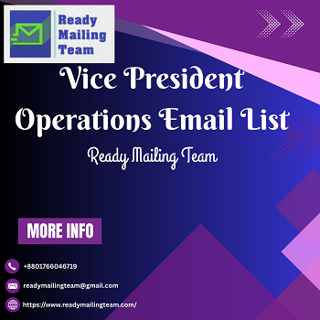 Connect with Decision-Makers Using Ready Mailing Team’s VP of Operations Email Address List