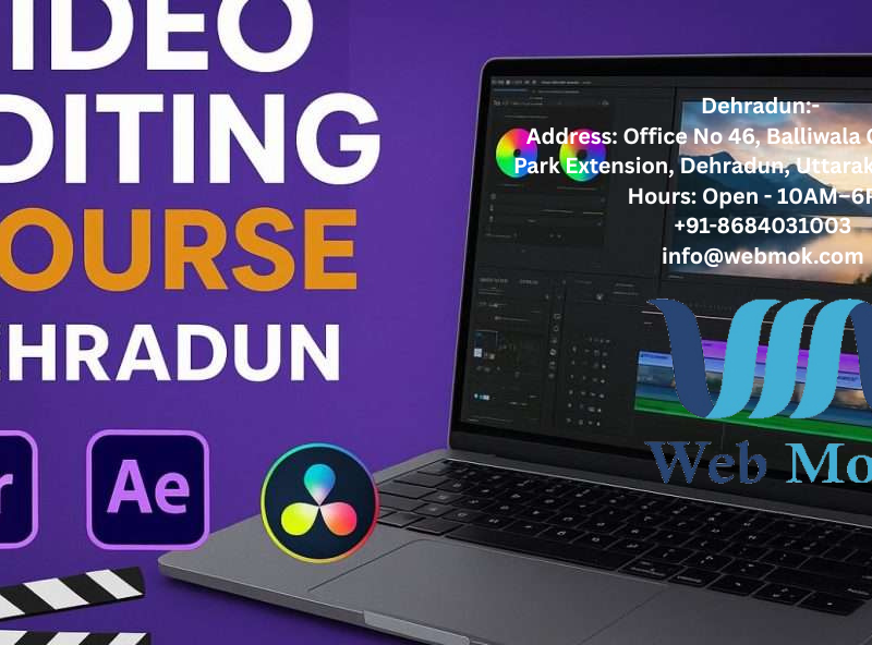 Advanced Video editing course in Dehradun @webmok