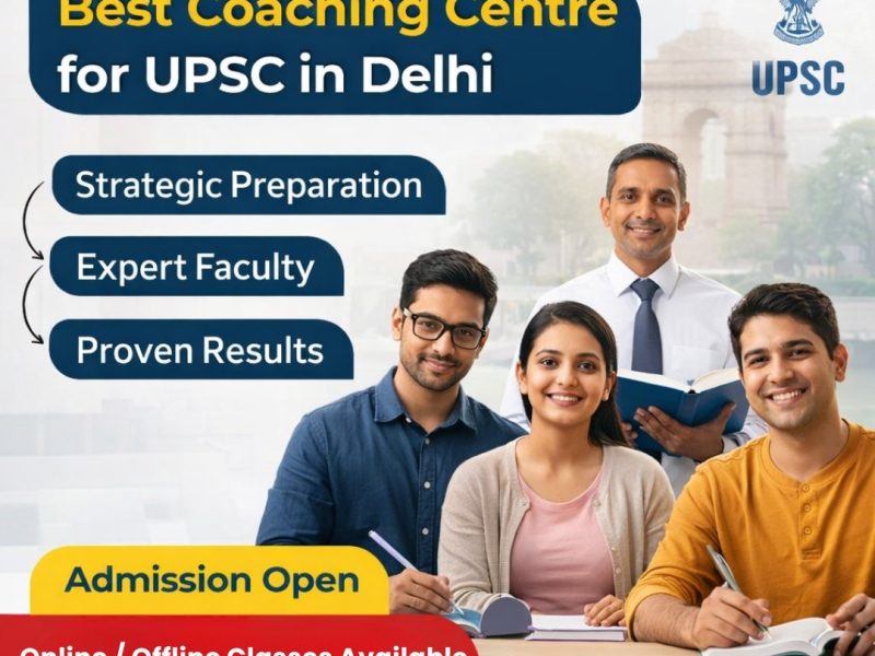 Best Delhi UPSC Coaching Centre for IAS Preparation | Top Civil Services Coaching in Delhi