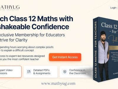 Class 12 Maths Teaching Resources for Teachers | Full Syllabus + Lectures & Assignments