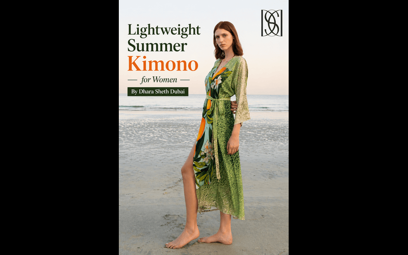 Lightweight Summer Kimono for Effortless Style | Dhara Sheth Dubai