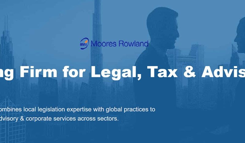 Moores Rowland - Leading Firm for Legal, Tax & Advisory in UAE