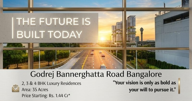 Godrej Bannerghatta Road Bangalore – Experience Luxury Living
