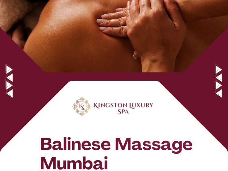 Balinese Massage Mumbai – Kingston Luxury Spa