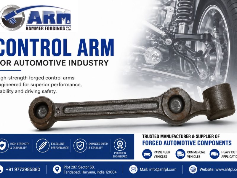 Leading Manufacturer of Control Arm for Automotive Industry