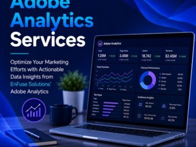 Optimize Your Marketing Efforts with Actionable Data Insights from EnFuse Solutions’ Adobe Analytics