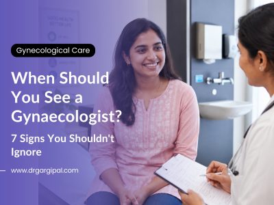 When Should You Consult a Gynaecologist? 7 Symptoms You Shouldn't Ignore