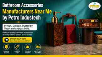 Bathroom Accessories Manufacturers Near Me | Petro Industech
