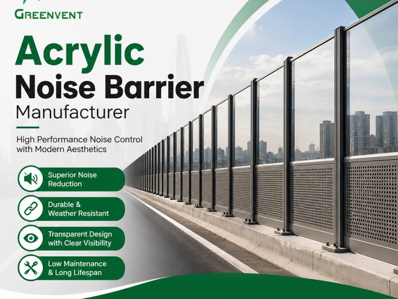 Acrylic Noise Barrier Manufacturer for Transparent Noise Control Solutions