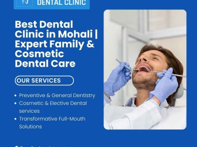 Best Dental Clinic in Mohali Expert Family & Cosmetic Dental Care