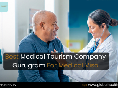 Best Medical Tourism Company Gurugram For Medical Visa
