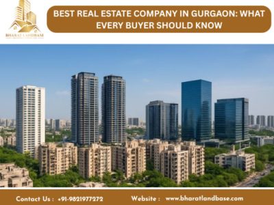Best Real Estate Company in Gurgaon: What Every Buyer Should Know