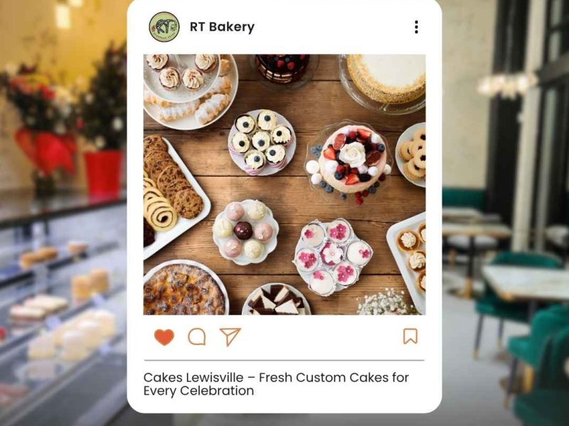 Cakes Lewisville – Fresh Custom Cakes for Every Celebration