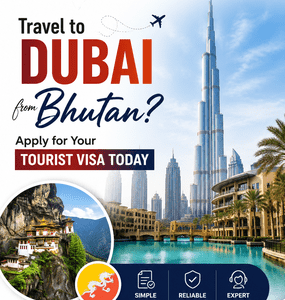Travel to Dubai from Bhutan? Apply for Your Tourist Visa Today