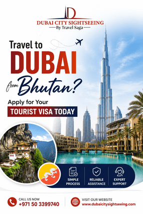Travel to Dubai from Bhutan? Apply for Your Tourist Visa Today
