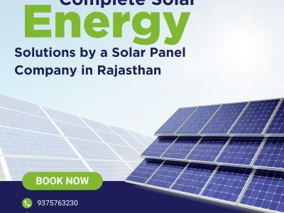 Complete Solar Energy Solutions by a Solar Panel Company in Rajasthan