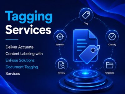 Deliver Accurate Content Labeling with EnFuse Solutions’ Document Tagging Services