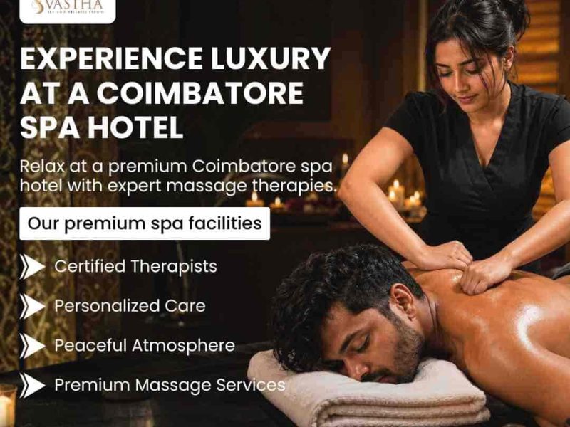 Experience Luxury Massage at a Premium Coimbatore Spa Hotel