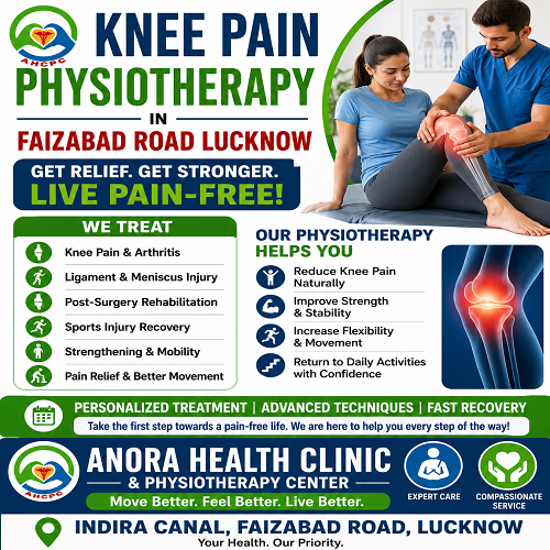 Why Choose Knee Pain Physiotherapy in Faizabad Road Lucknow for Faster Recovery?