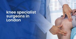 Knee Specialist Surgeons in London- Mr. Jaison Patel