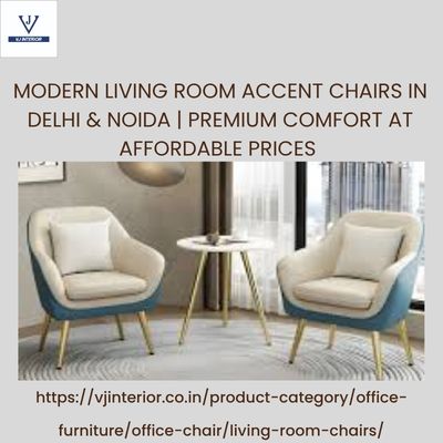 Modern Living Room Accent Chairs in Delhi & Noida | Premium Comfort at Affordable Prices