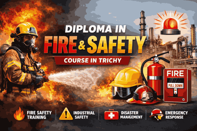 Diploma in Fire and Safety Course in Trichy