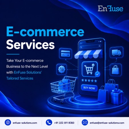 Take Your E-commerce Business to the Next Level with EnFuse Solutions’ Tailored Services