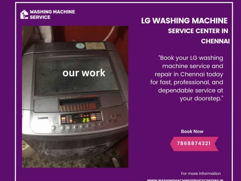 LG Washing Machine Service in Chennai – Fast & Reliable Doorstep Repair