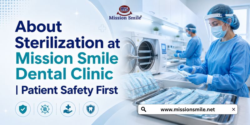 About Sterilization at Mission Smile Dental Clinic | Patient Safety First