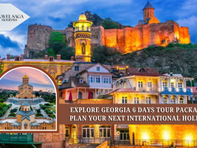 Explore Georgia 6 Days Tour Package | Plan Your Next International Holiday