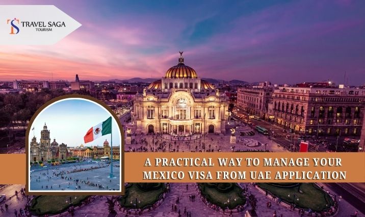 A Practical Way to Manage Your Mexico Visa From UAE Application
