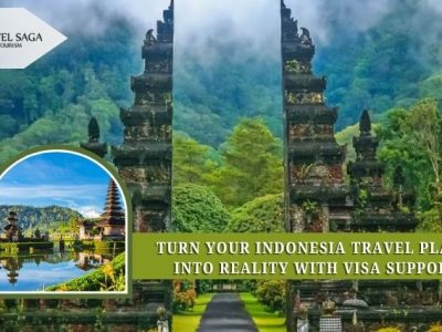 Turn Your Indonesia Travel Plans into Reality with Visa Support