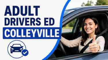 Complete Driver Education Programs Nearby For Adult drivers Ed Colleyville