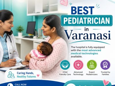 Best Pediatrician in Varanasi for Child Care