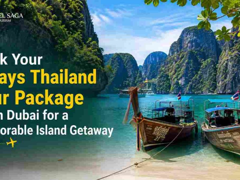 Book Your 7 Days Thailand Tour Package From Dubai for a Memorable Island Getaway