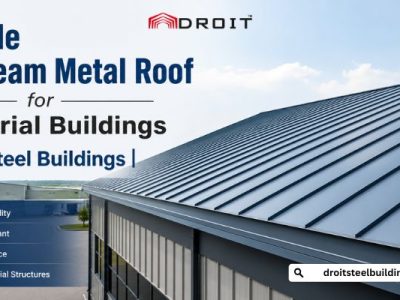 Durable Lap Seam Metal Roof for Industrial Buildings | Droit Steel Buildings