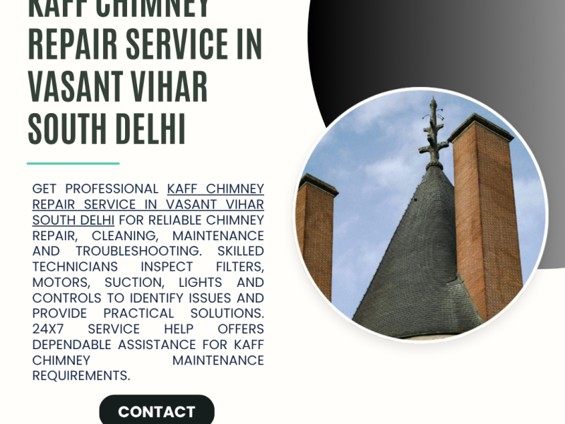 Kaff Chimney Repair Service in Vasant Vihar South Delhi