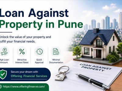 Loan Against Property loan in Pune Offering Financial Services for Smarter Borrowing Today