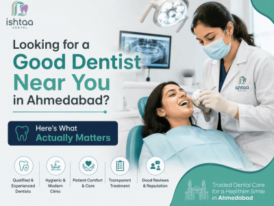 Looking for a Good Dentist in Ahmedabad?