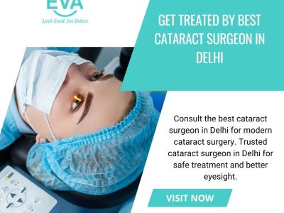 Get Treated by Best Cataract Surgeon in Delhi