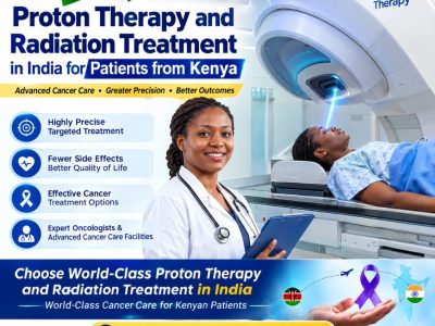 Proton Therapy and Radiation Treatment in India for Kenya Patients