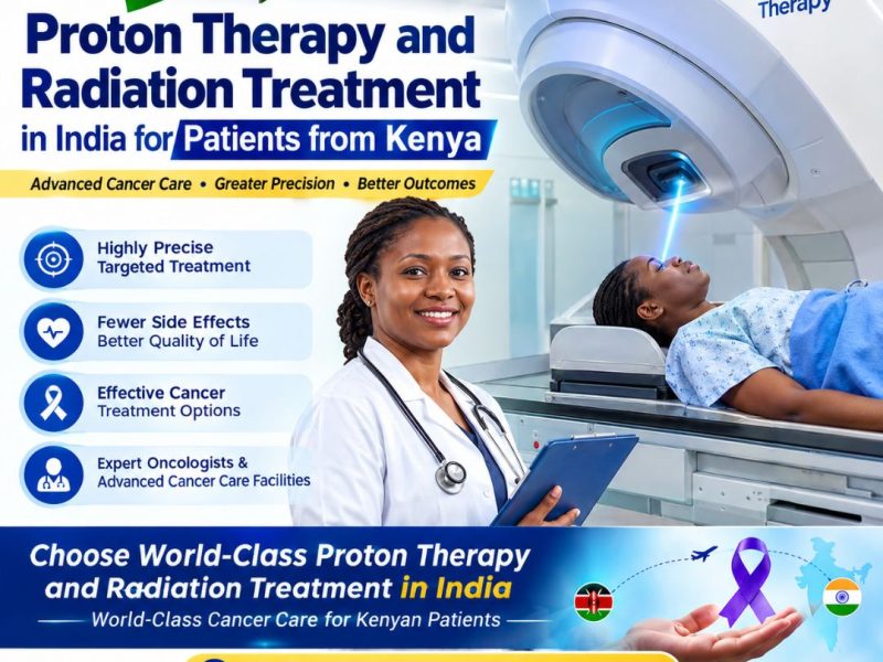 Proton Therapy and Radiation Treatment in India for Kenya Patients