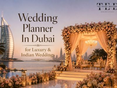 Wedding Planner In Dubai for Luxury & Indian Weddings