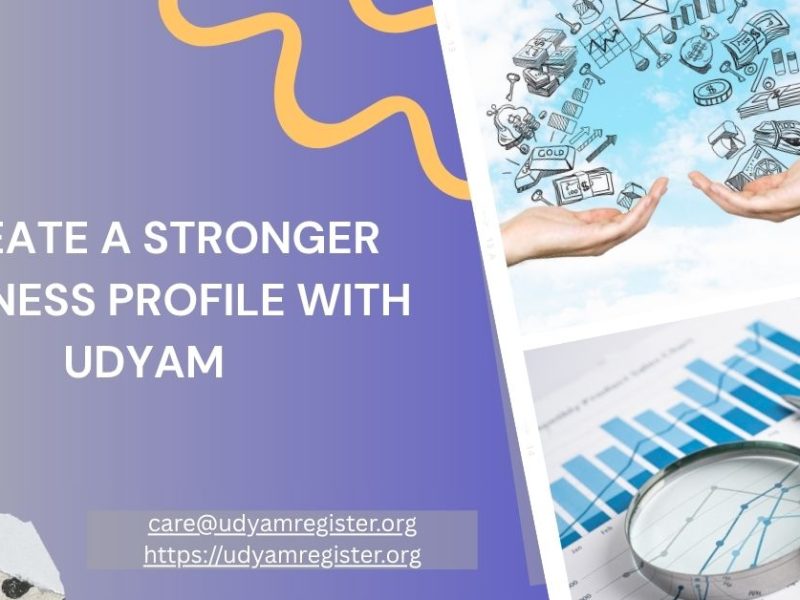 Create a Stronger Business Profile with Udyam