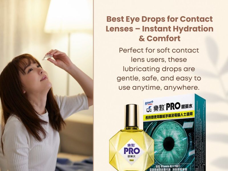 Best Eye Drops for Contact Lenses – Instant Hydration & Comfort